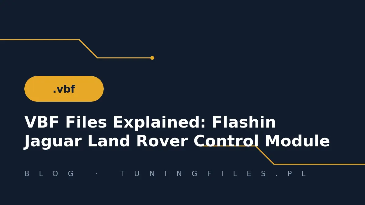 VBF Files Explained: Flashing Jaguar Land Rover Control Modules